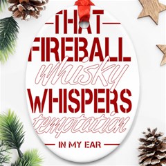 Fireball Whiskey Humor  Oval Ornament (two Sides)