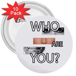 Who are you 3  Buttons (10 pack)  Front