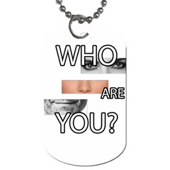 Who Are You Dog Tag (one Side) by Valentinaart