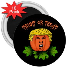 Trump Or Treat  3  Magnets (10 Pack)  by Valentinaart