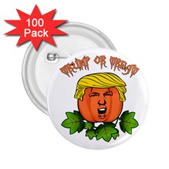 Trump Or Treat  2 25  Buttons (100 Pack)  by Valentinaart