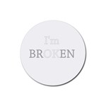 I am OK - Broken Rubber Coaster (Round)  Front