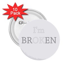 I Am Ok - Broken 2 25  Buttons (10 Pack)  by Valentinaart