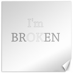 I Am Ok - Broken Canvas 16  X 16   by Valentinaart