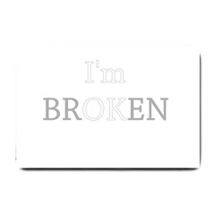 I Am Ok - Broken Small Doormat  by Valentinaart