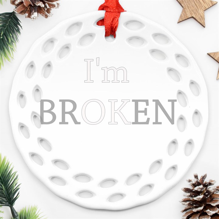 I am OK - Broken Round Filigree Ornament (Two Sides)