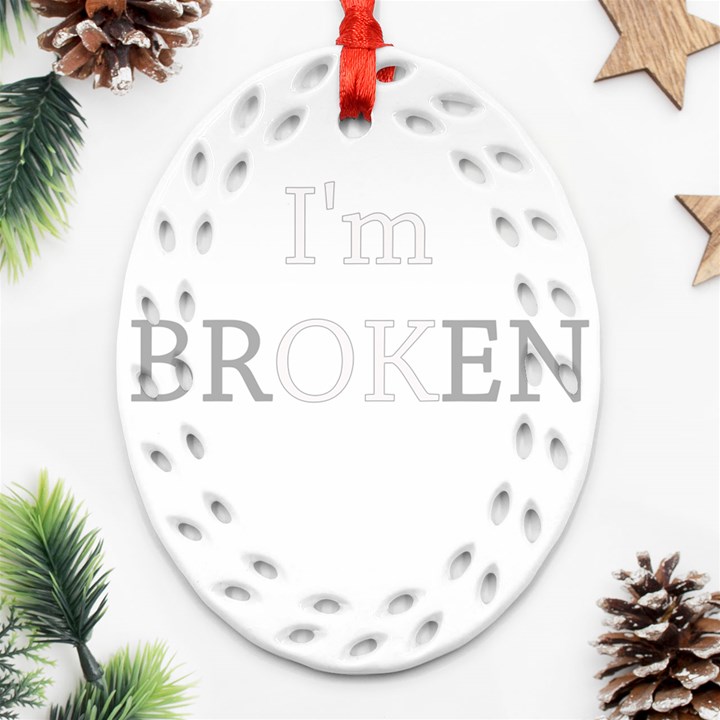 I am OK - Broken Ornament (Oval Filigree)