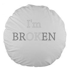 I Am Ok - Broken Large 18  Premium Flano Round Cushions by Valentinaart