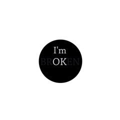 I Am Ok - Broken 1  Mini Buttons by Valentinaart