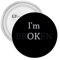 I Am Ok - Broken 3  Buttons by Valentinaart