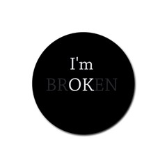 I Am Ok - Broken Rubber Coaster (round)  by Valentinaart