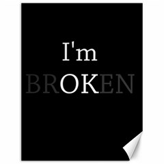 I Am Ok - Broken Canvas 12  X 16   by Valentinaart