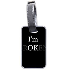 I Am Ok - Broken Luggage Tags (two Sides) by Valentinaart