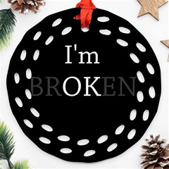 I Am Ok - Broken Round Filigree Ornament (two Sides) by Valentinaart