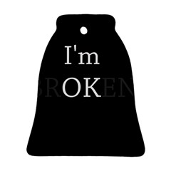 I Am Ok - Broken Bell Ornament (two Sides) by Valentinaart