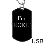 I am OK - Broken Dog Tag USB Flash (One Side) Front