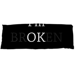 I Am Ok - Broken Body Pillow Case (dakimakura) by Valentinaart