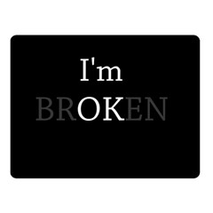 I Am Ok - Broken Double Sided Fleece Blanket (small)  by Valentinaart