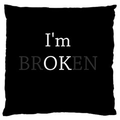 I Am Ok - Broken Large Flano Cushion Case (one Side) by Valentinaart