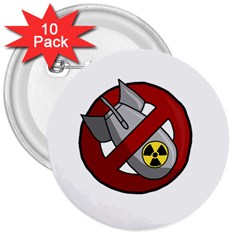 No Nuclear Weapons 3  Buttons (10 Pack)  by Valentinaart