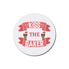 Kiss The Baker Rubber Coaster (round)  by BakersandArtists