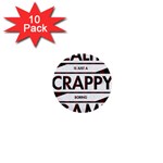 Reality Is Just A Crappy  Boring Game 1  Mini Buttons (10 pack)  Front