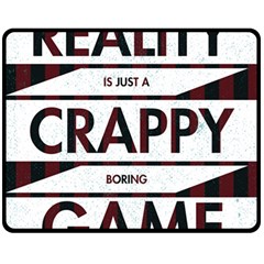 Reality Is Just A Crappy  Boring Game Double Sided Fleece Blanket (medium)  by Celenk