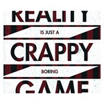 Reality Is Just A Crappy  Boring Game Double Sided Flano Blanket (Small)  50 x40  Blanket Front