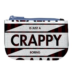 Reality Is Just A Crappy  Boring Game Large Coin Purse by Celenk