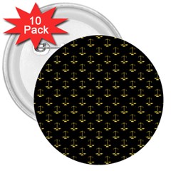 Gold Scales Of Justice On Black Repeat Pattern All Over Print  3  Buttons (10 Pack)  by PodArtist