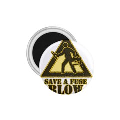 Save A Fuse Blow An Electrician 1 75  Magnets by FunnyShirtsAndStuff