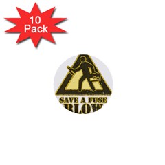 Save A Fuse Blow An Electrician 1  Mini Buttons (10 Pack)  by FunnyShirtsAndStuff