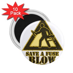 Save A Fuse Blow An Electrician 2 25  Magnets (10 Pack)  by FunnyShirtsAndStuff