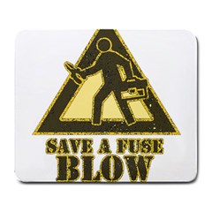 Save A Fuse Blow An Electrician Large Mousepads