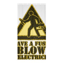 Save A Fuse Blow An Electrician Shower Curtain 36  X 72  (stall)  by FunnyShirtsAndStuff