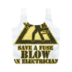 Save A Fuse Blow An Electrician Full Print Recycle Bags (m)  by FunnyShirtsAndStuff