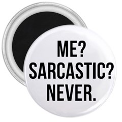 Me Sarcastic Never 3  Magnets by FunnyShirtsAndStuff