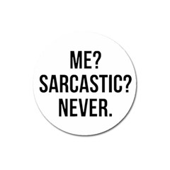 Me Sarcastic Never Magnet 3  (round) by FunnyShirtsAndStuff