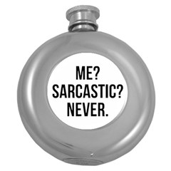 Me Sarcastic Never Round Hip Flask (5 Oz) by FunnyShirtsAndStuff