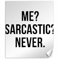 Me Sarcastic Never Canvas 20  X 24   by FunnyShirtsAndStuff