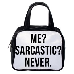 Me Sarcastic Never Classic Handbags (one Side) by FunnyShirtsAndStuff