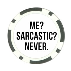 Me Sarcastic Never Poker Chip Card Guard (10 Pack) by FunnyShirtsAndStuff