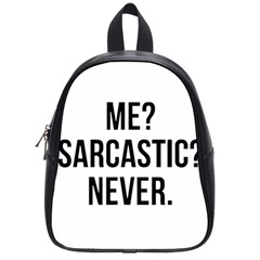 Me Sarcastic Never School Bag (small) by FunnyShirtsAndStuff