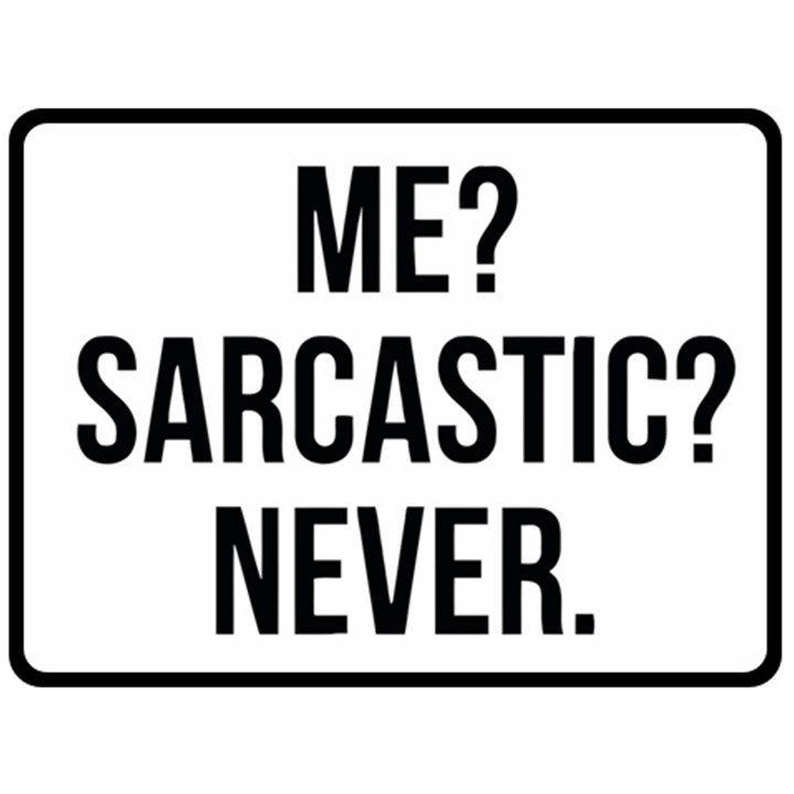 Me sarcastic never Fleece Blanket (Large) 