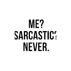 Me Sarcastic Never Shower Curtain 48  X 72  (small) 