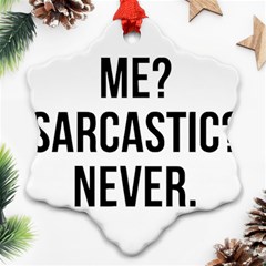 Me Sarcastic Never Snowflake Ornament (two Sides)