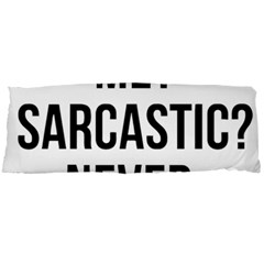 Me Sarcastic Never Body Pillow Case Dakimakura (two Sides) by FunnyShirtsAndStuff