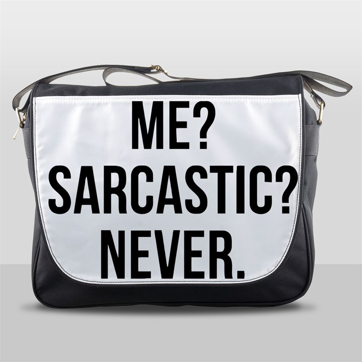 Me sarcastic never Messenger Bags