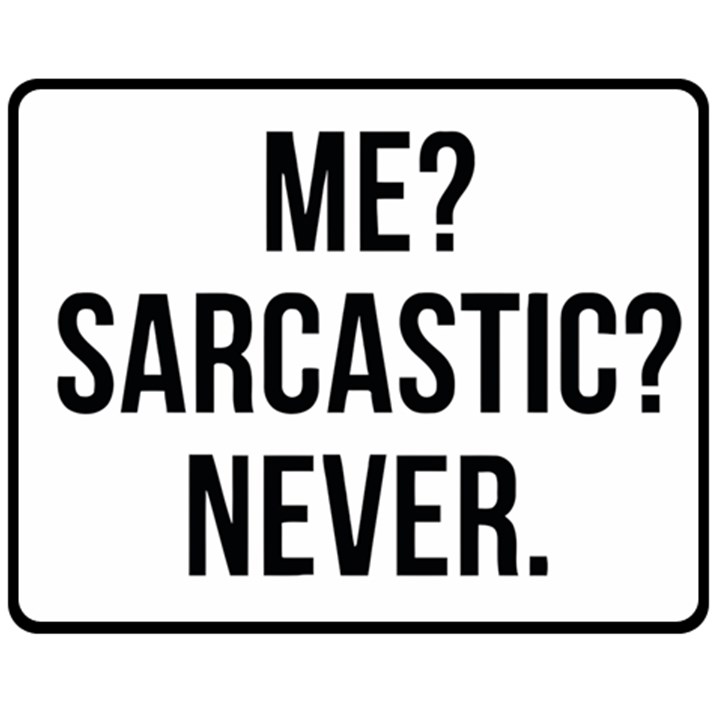 Me sarcastic never Double Sided Fleece Blanket (Medium) 