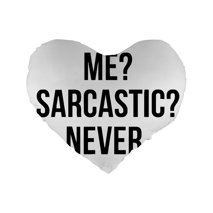 Me sarcastic never Standard 16  Premium Flano Heart Shape Cushions